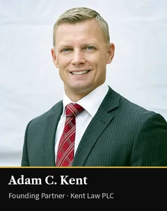 Adam C. Kent, Founding Partner at Kent Law PLC