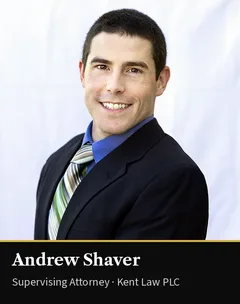 Andrew Shaver, Supervising Attorney at Kent Law PLC